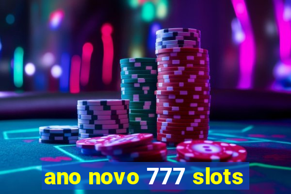 ano novo 777 slots